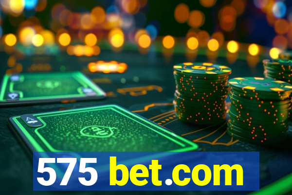 575 bet.com